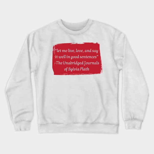 Sylvia Plath Crewneck Sweatshirt by HappyBird